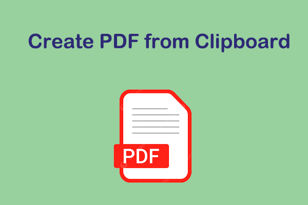 How to Create PDF from Clipboard? Here Are 3 Easy Ways