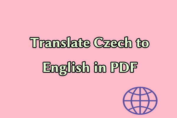 What Should You Do to Translate Czech to English in PDF?