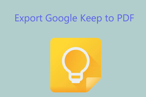 How to Export Google Keep to PDF? Here Are 2 Easy Methods
