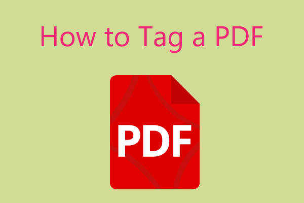 How to Tag a PDF? Here Is a Comprehensive Guide
