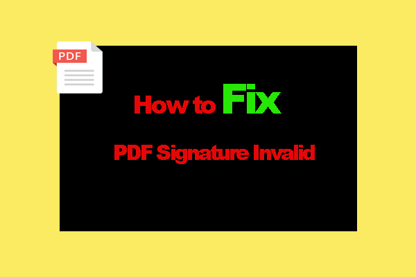 Why Is the PDF Signature Invalid &amp; How to Fix the Issue