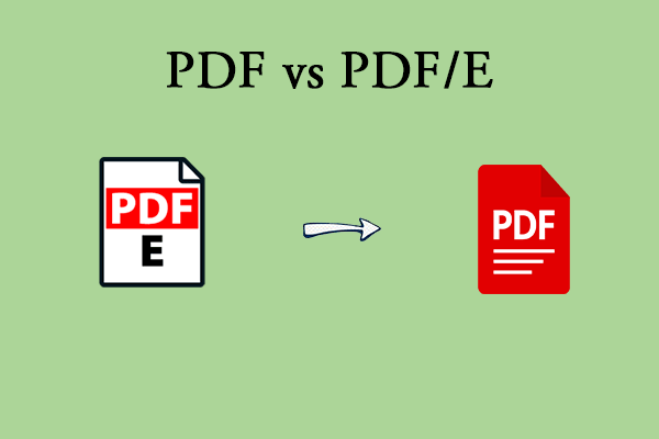 Here Is a Full Guide to PDF vs PDF/E – Choose a Better One