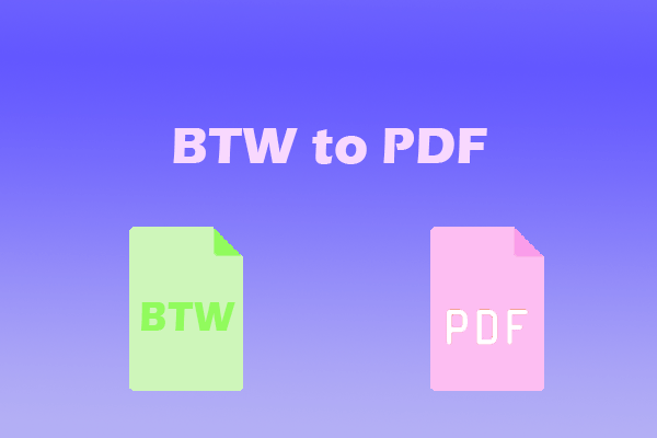 BTW to PDF: Here’s a Full Guide on Doing BTW to PDF Conversion