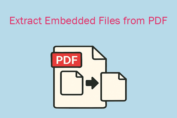How to Extract Embedded Files from PDF? 4 Methods