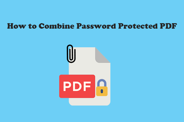 How to Combine Protected PDF Without Passwords