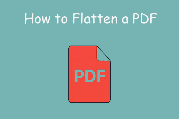 The Ultimate Guide to Flattening a PDF: What and How to Do It