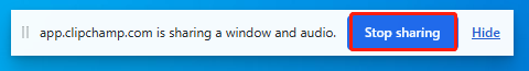 The Stop sharing option at the bottom toolbar of Clipchamp.