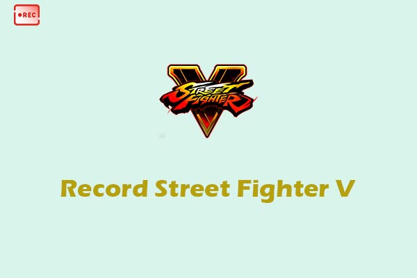 4 Effective Ways to Record Street Fighter V Without Lag