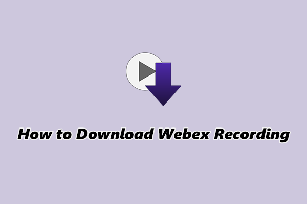 How to Download Webex Recording on Windows: 2 Easy Methods