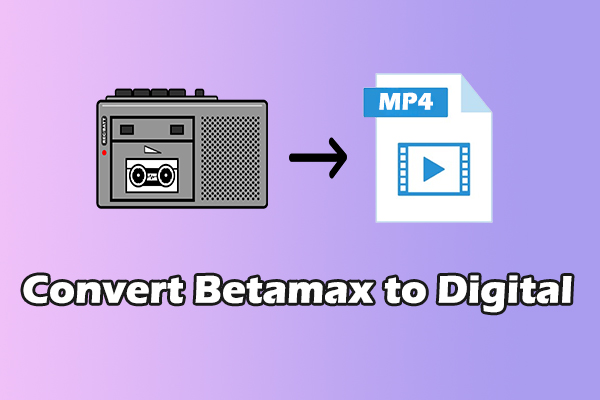 Betamax to Digital Conversion: A Guide to Preserving Your Memories