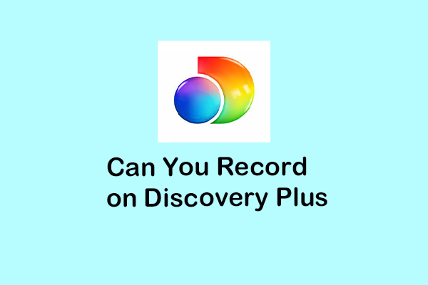 Can You Record on Discovery Plus: 3 Robust Methods to Record