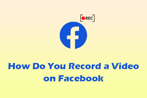 How Do You Record a Video on Facebook? 2 Recorders Help You