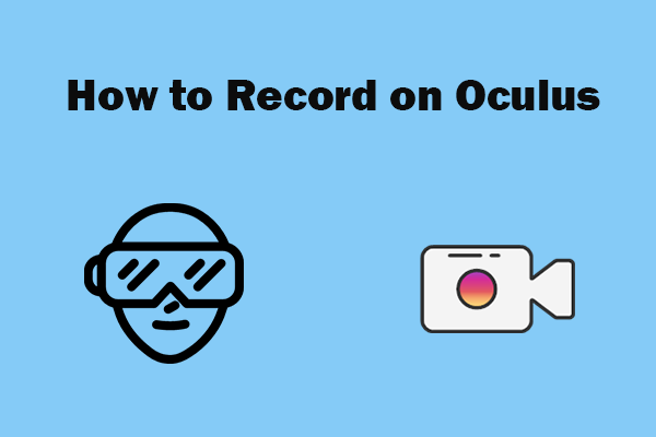 2 Quick Guides on How to Record on Oculus Without Hassle
