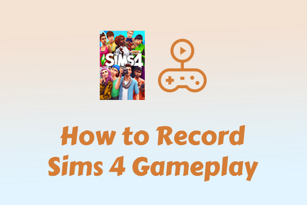 How to Record Sims 4 Gameplay Easily with 2 Universal Ways