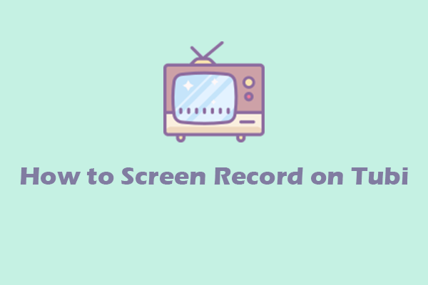How to Screen Record on Tubi TV with No Effort [2 Methods]