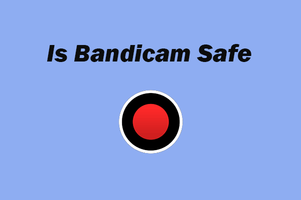 Is Bandicam Safe &amp; Which Application Is Its Best Alternative