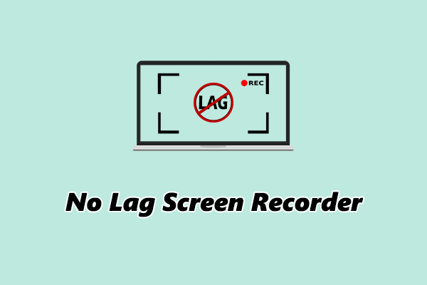 6 Best No Lag Screen Recorders on Windows for Smooth Recording