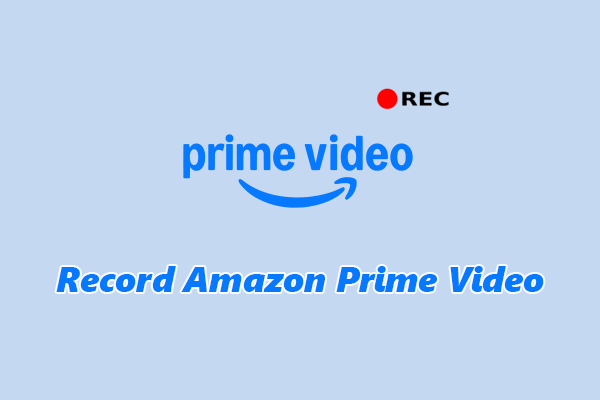 How to Record Amazon Prime Video on Windows: 2 Easy Methods