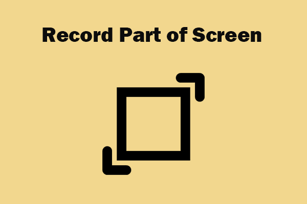 How to Record Part of Screen Easily and Quickly – Solved