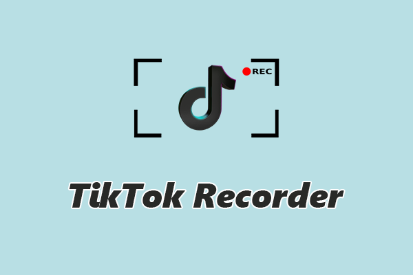 6 Best TikTok Recorders to Capture Videos on Windows Easily