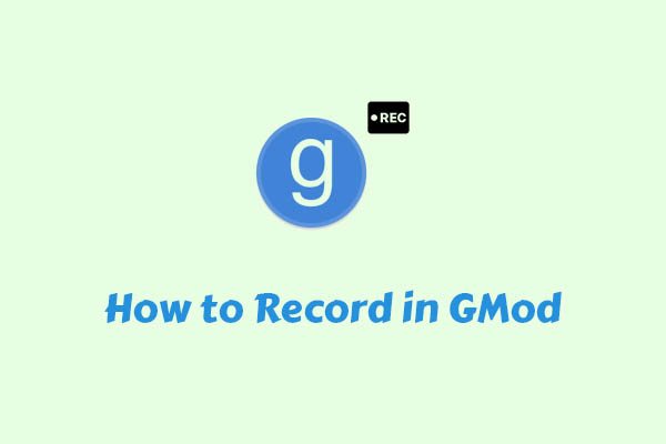 How to Record in GMod with Ease: 2 Quick and Free Ways for You