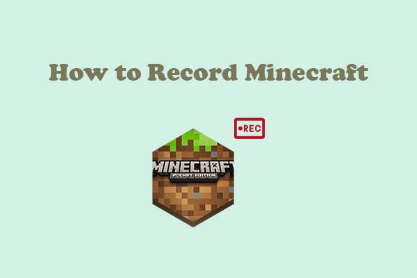 How to Record Minecraft Effortlessly [2 Efficient Methods]