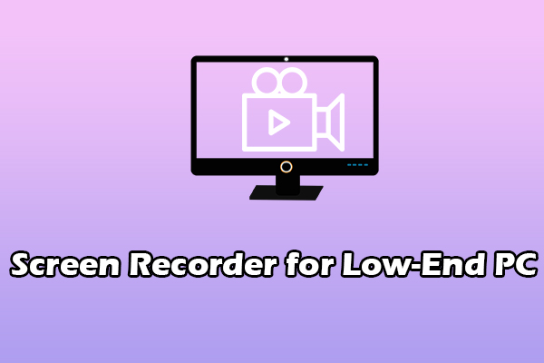 Top 6 Screen Recorders for Low-End PCs