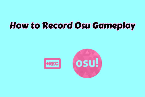 How to Record Osu Gameplay Like a Pro on PC [2 Easy Methods]