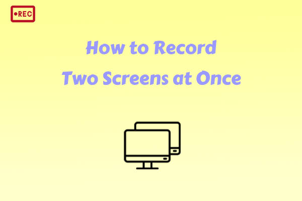 How to Record Two Screens at Once Working on Dual Monitors