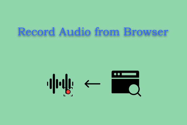 How to Record Audio from Browser on PC in 2 Efficient Ways