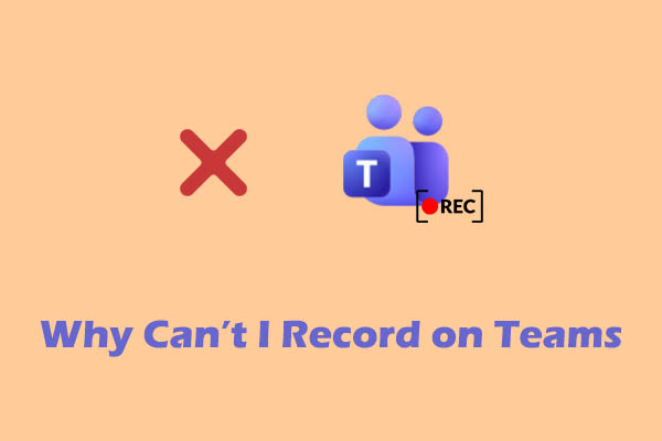 Why Can’t I Record on Teams? Common Reasons &amp; 6 Ways to Fix It