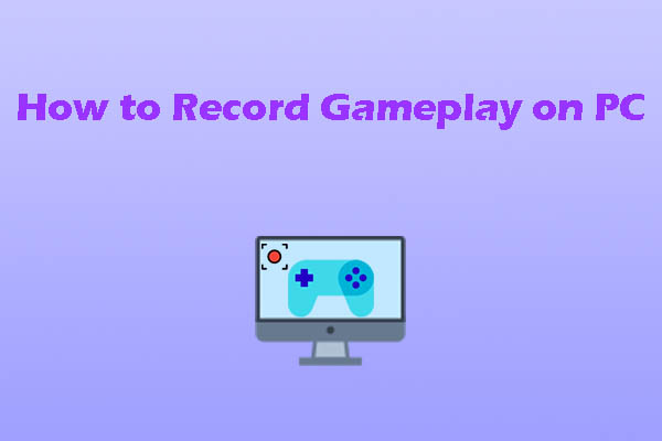 How to Record Gameplay on PC: 2 Simple Ways for Any Gamer