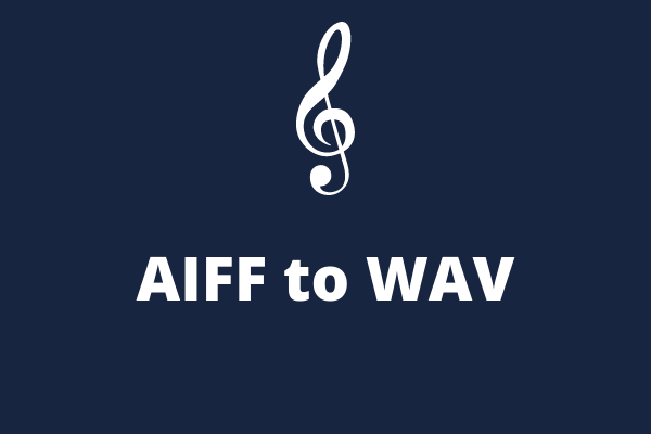 How to Convert AIFF to WAV + 5 Online AIFF to WAV Converters