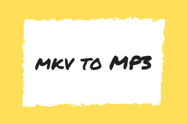 Solved – How to Convert MKV to MP3 (Desktop/Online)