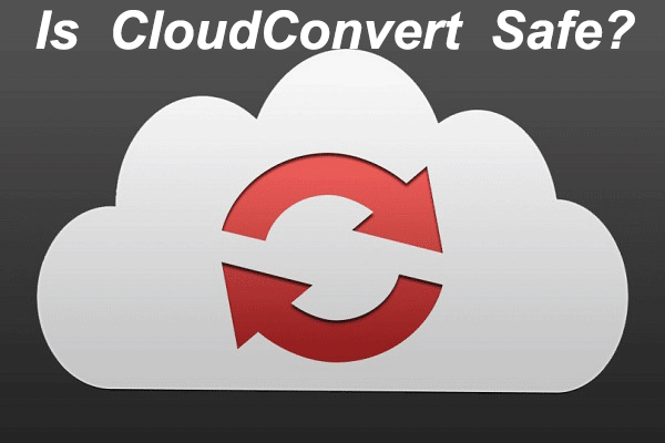 CloudConvertは安全か｜最適な代替ソフトは何か