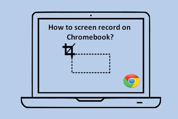 How To Screen Record On Chromebook: The Steps And Recorder