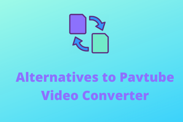 5 Best Free Alternatives to Pavtube Video Converter