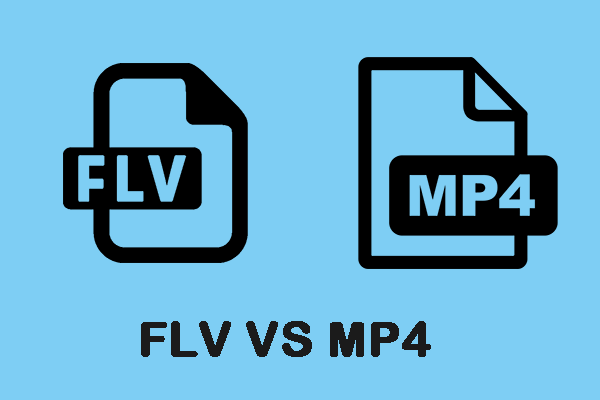 FLV VS MP4: Which One Is Better and How to Convert?