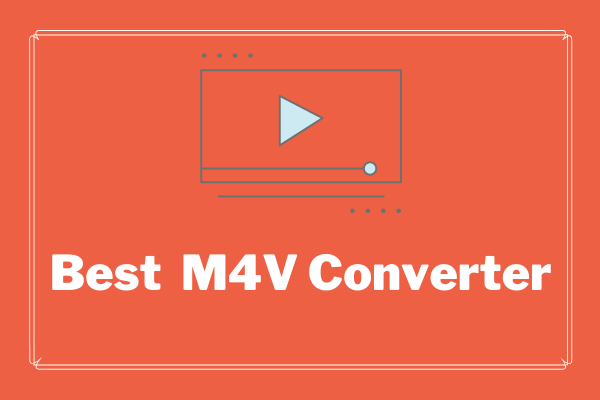 Top 10 Best M4V Converters in 2024 [Free & Paid]