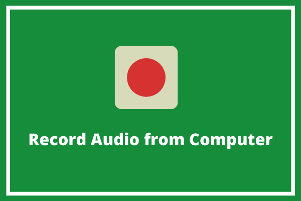4 Best Free Ways to Record Audio from Computer