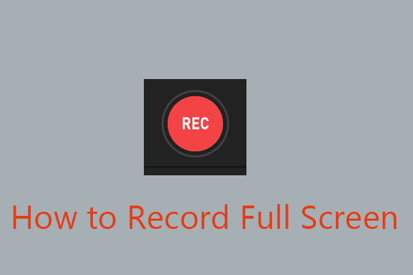 7 Ways to Record Full Screen Video on Windows 10 or Mac