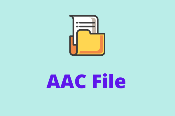 What Is AAC File and How to Open & Convert It