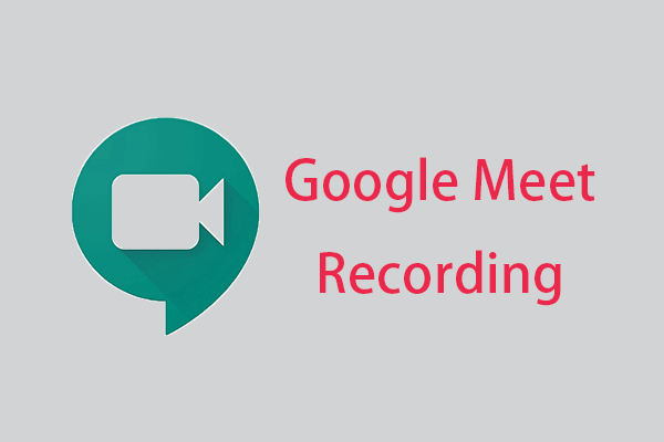 Google Meet Recording: How to Record a Google Meet in 5 Ways