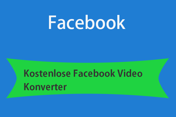 Top 6 kostenlose Facebook Video Konverter in  MP4/MP3