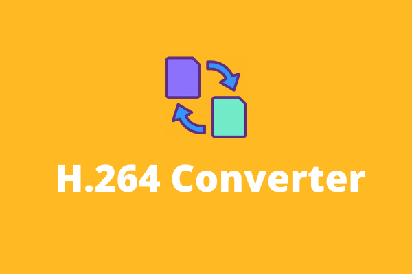 4 Best Free H264 Converters to Convert H264 to MP4