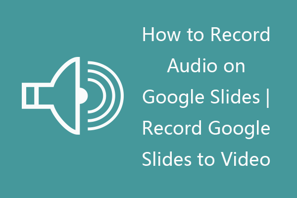 How to Record Audio on Google Slides | Record Slides to Video