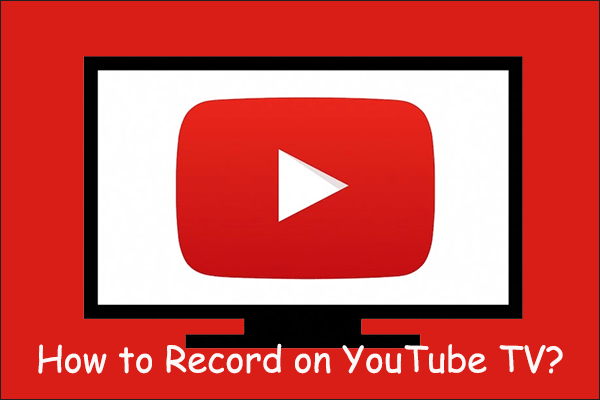 What You Can Record on YouTube TV? How to Record on YouTube TV?