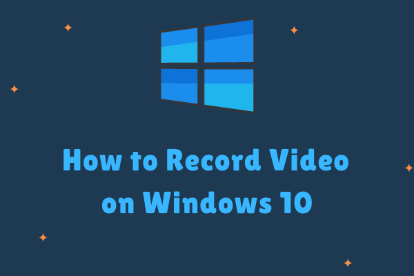 How to Record Video on Windows 10 – Solved