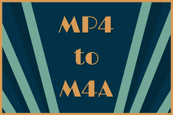 2 Solutions to How to Convert MP4 to M4A
