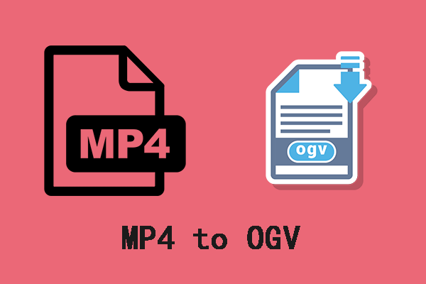How to Convert MP4 to OGV Effectively? Here Are 8 Converters!